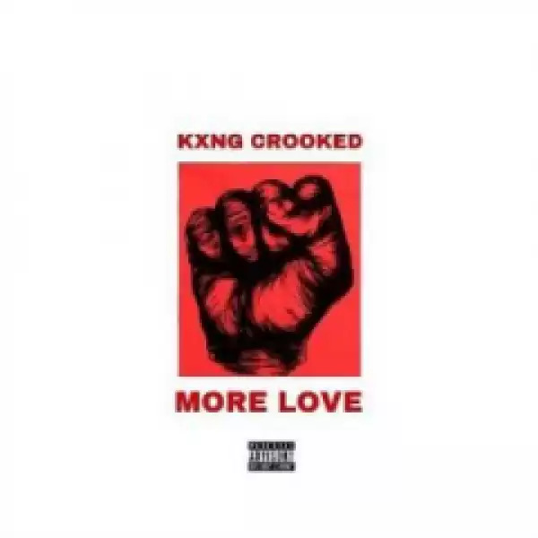Kxng Crooked - More Love